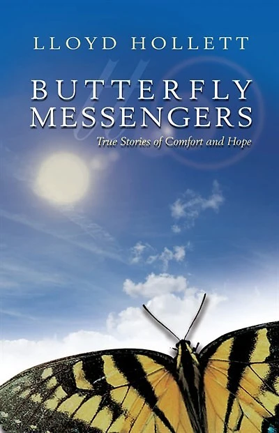 Butterfly Messengers: True Stories Of Comfort And Hope