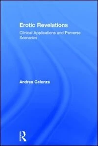 Erotic Revelations: Clinical Applications And Perverse Scenarios