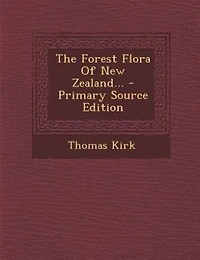 The Forest Flora Of New Zealand