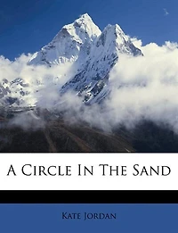 A Circle the Sand (Classic Reprint)