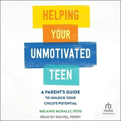 Helping Your Unmotivated Teen: A Parent's Guide to Unlock Child's Potential
