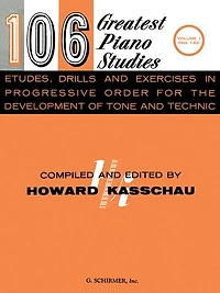 106 Greatest Piano Etudes, Drills And Exercises - Volume 1: Piano Technique
