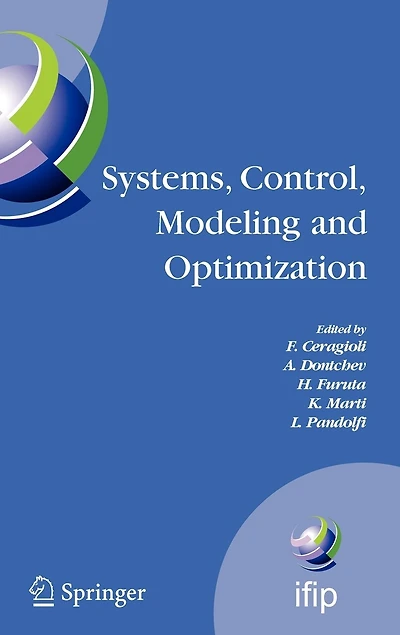 Systems, Control, Modeling and Optimization: Proceedings of the 22nd IFIP TC7 Conference held from July 18-22, 2005, Turin, Italy
