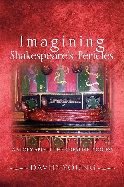 Imagining Shakespeare's Pericles: A Story about the Creative Process