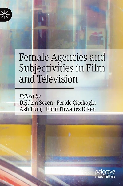 Female Agencies and Subjectivities Film Television