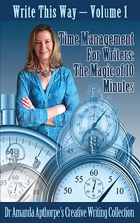 Time Management for Writers: The Magic Of 10 Minutes