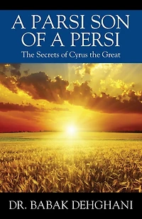 a Parsi Son of Persi: the Secrets Cyrus Great