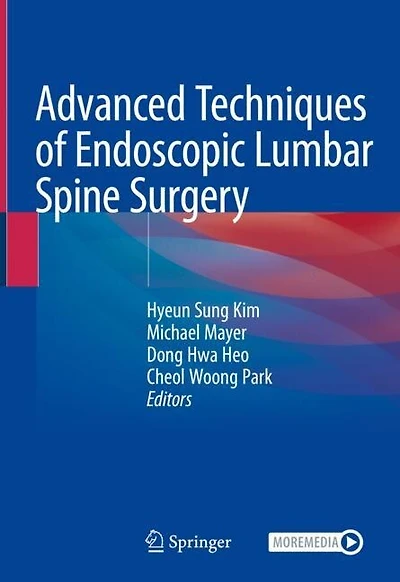 Advanced Techniques Of Endoscopic Lumbar Spine Surgery