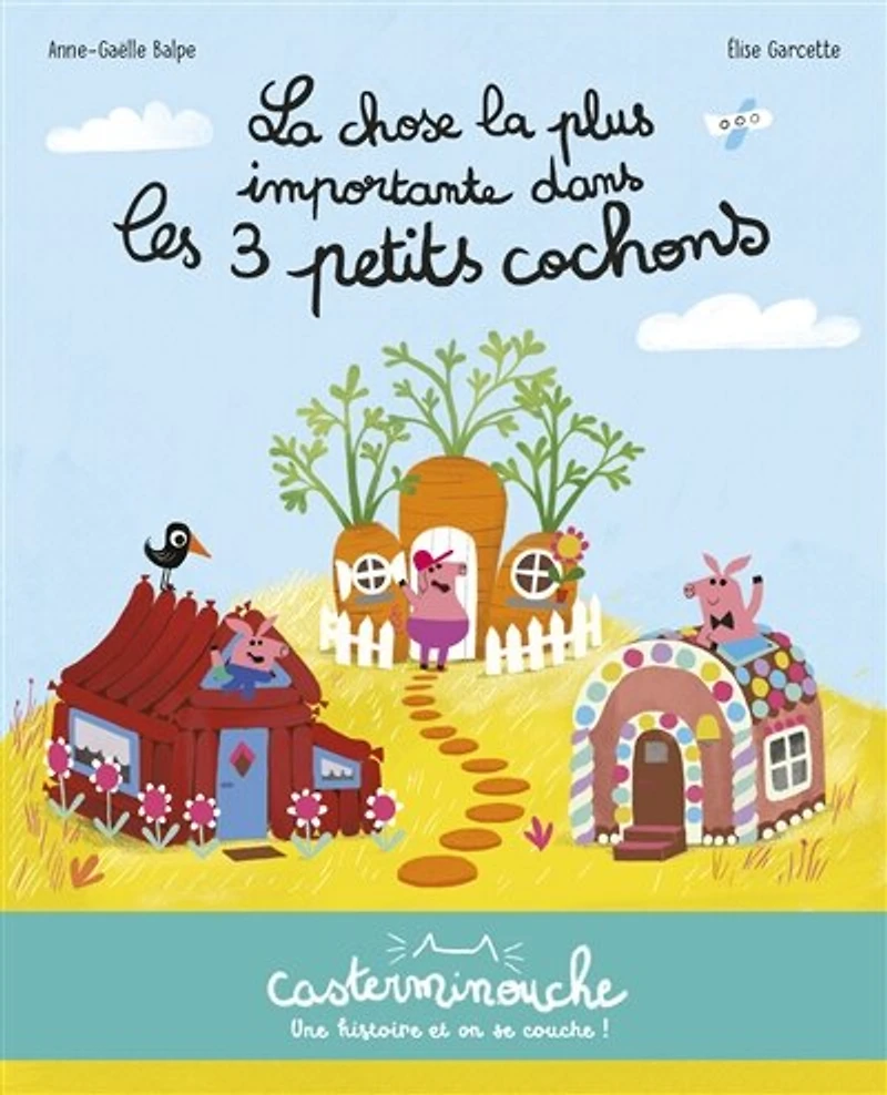 la chose plus importante dans Les 3 petits cochons