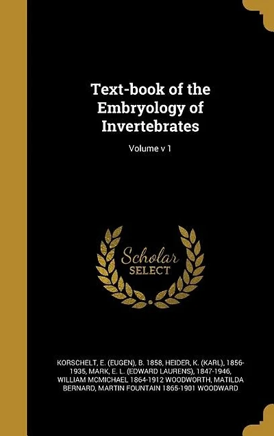 Text-book of the Embryology of Invertebrates; Volume v 1