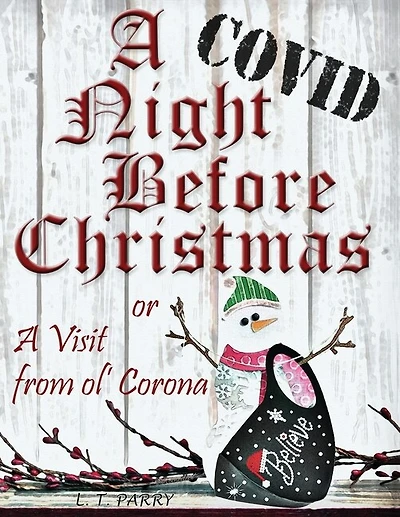A COVID Night Before Christmas: A Visit from Ol' Corona: A Perfect Gift to help your loved ones maintain a sense of Christmas humor.