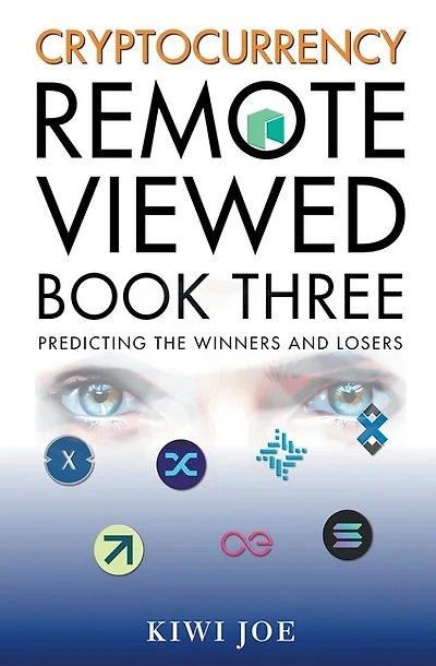 Cryptocurrency Remote Viewed Book Three: Book Three