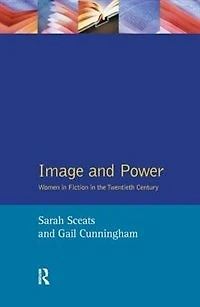 Image and Power: Women Fiction the Twentieth Century