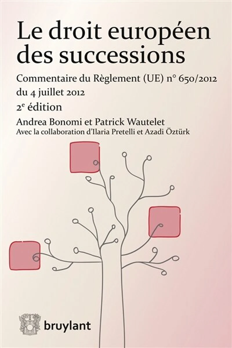 Le droit européen des successions: commentaire du règlement (UE) n° 650/2012 4 juillet 2012