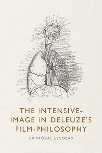 The Intensive-Image Deleuze’s Film-Philosophy