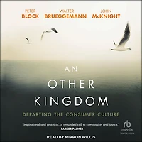 An Other Kingdom: Departing the Consumer Culture