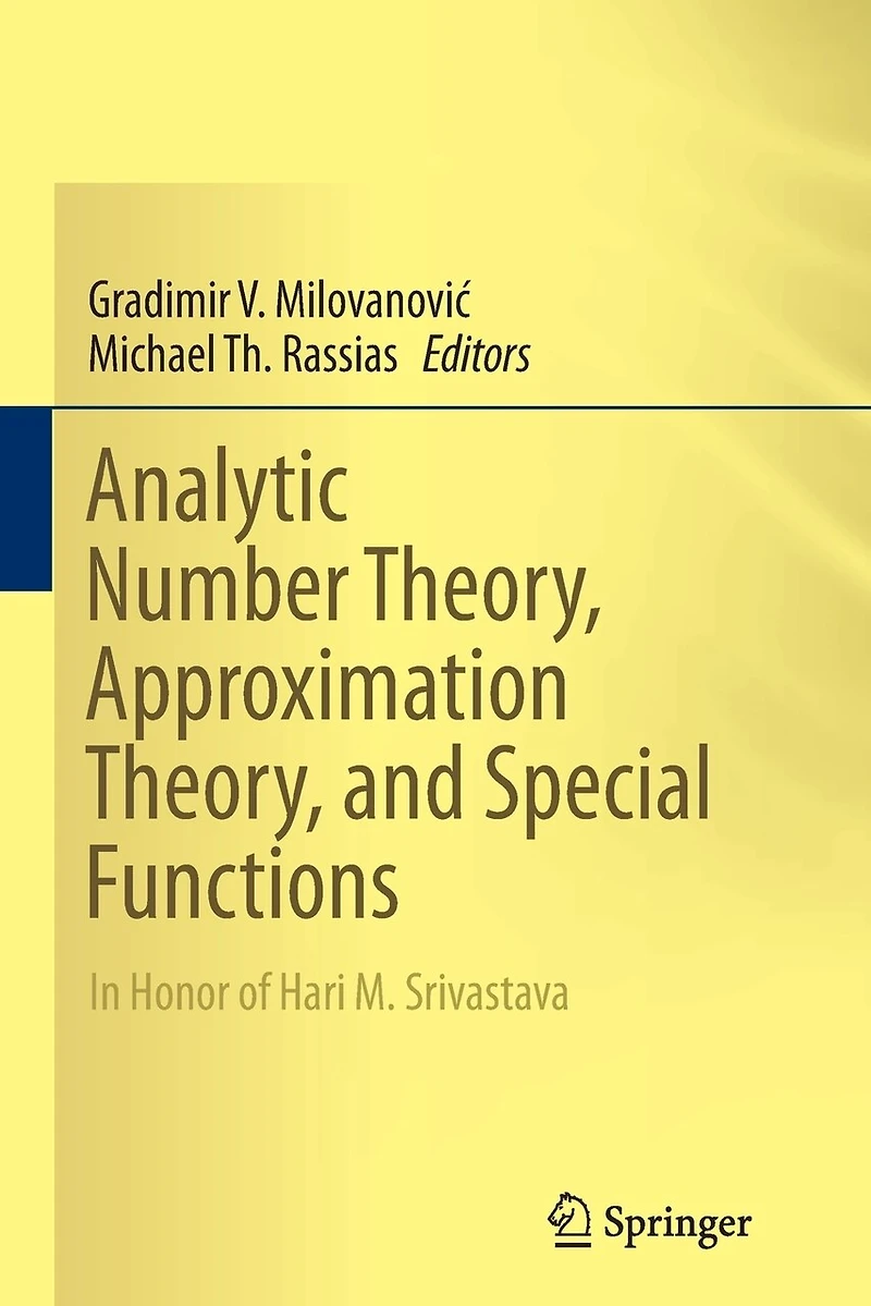 Analytic Number Theory, Approximation and Special Functions: Honor of Hari M. Srivastava
