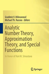 Analytic Number Theory, Approximation and Special Functions: Honor of Hari M. Srivastava