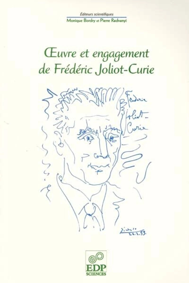 Oeuvre et engagement de Frédéric Joliot-Curie: à l'occasion du centième anniversaire de sa naissance