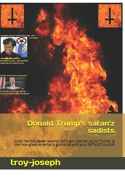 Donald Trump's satan'z sadists: looks like this sewer swamp didnt get cleaned up mr Trump. Is this how great America is gonna be with your SATANIC courts?