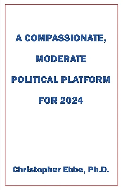 A Compassionate, Moderate Political Platform for 2024