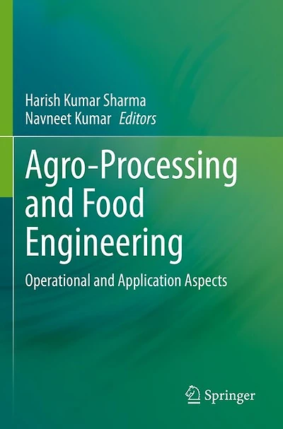 Agro-Processing and Food Engineering: Operational and Application Aspects
