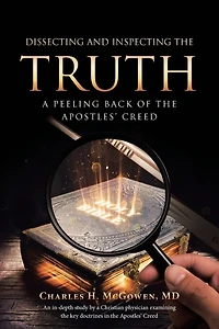 Dissecting and Inspecting the Truth: A Peeling Back of the Apostles' Creed
