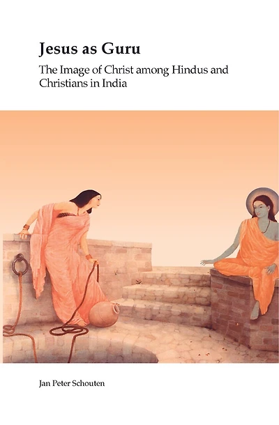 Jesus as Guru: The Image of Christ among Hindus and Christians in India