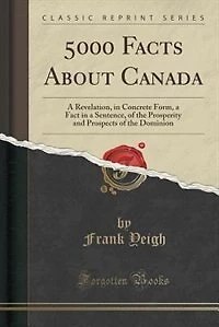 5000 Facts About Canada (Classic Reprint)