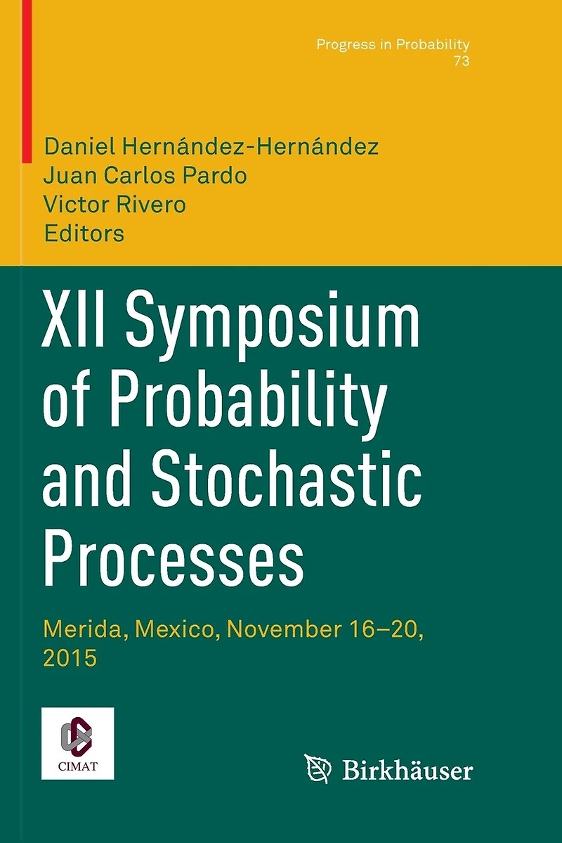 XII Symposium of Probability and Stochastic Processes: Merida, Mexico, November 16-20, 2015