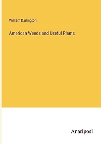 American Weeds and Useful Plants