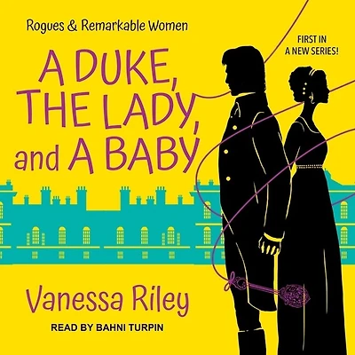 a Duke, the Lady, and Baby Lib/E