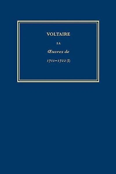 Œuvres complètes de Voltaire (Complete Works of Voltaire) 1A: Oeuvres de 1711-1722 (I)