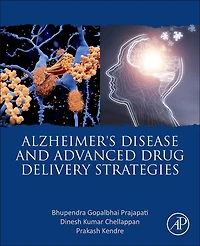Alzheimer's Disease and Advanced Drug Delivery Strategies