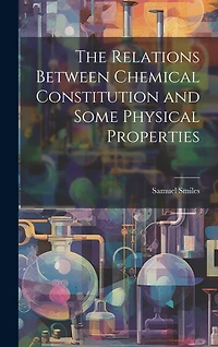 The Relations Between Chemical Constitution and Some Physical Properties
