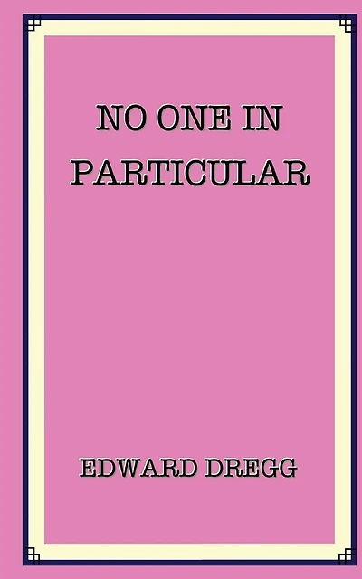 No One In Particular: A true story that gives the exact location of paradise near a gold mine and a pyramid. How it was found by an artist, a soldier, a bank robber and a junkie - then lost.