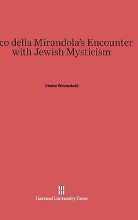 Pico della Mirandola’s Encounter with Jewish Mysticism