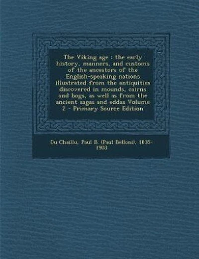 The Viking age: the early history, manners