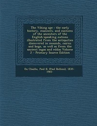 The Viking age: the early history, manners