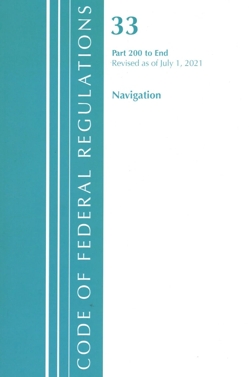 Code of Federal Regulations, Title 33 Navigation and Navigable Waters 200-End, Revised as July 1