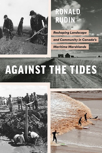 Against the Tides: Reshaping Landscape and Community Canada's Maritime Marshlands
