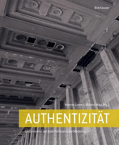 Authentizität: Ein Leitbild auf dem Prüfstand der Hochmoderne