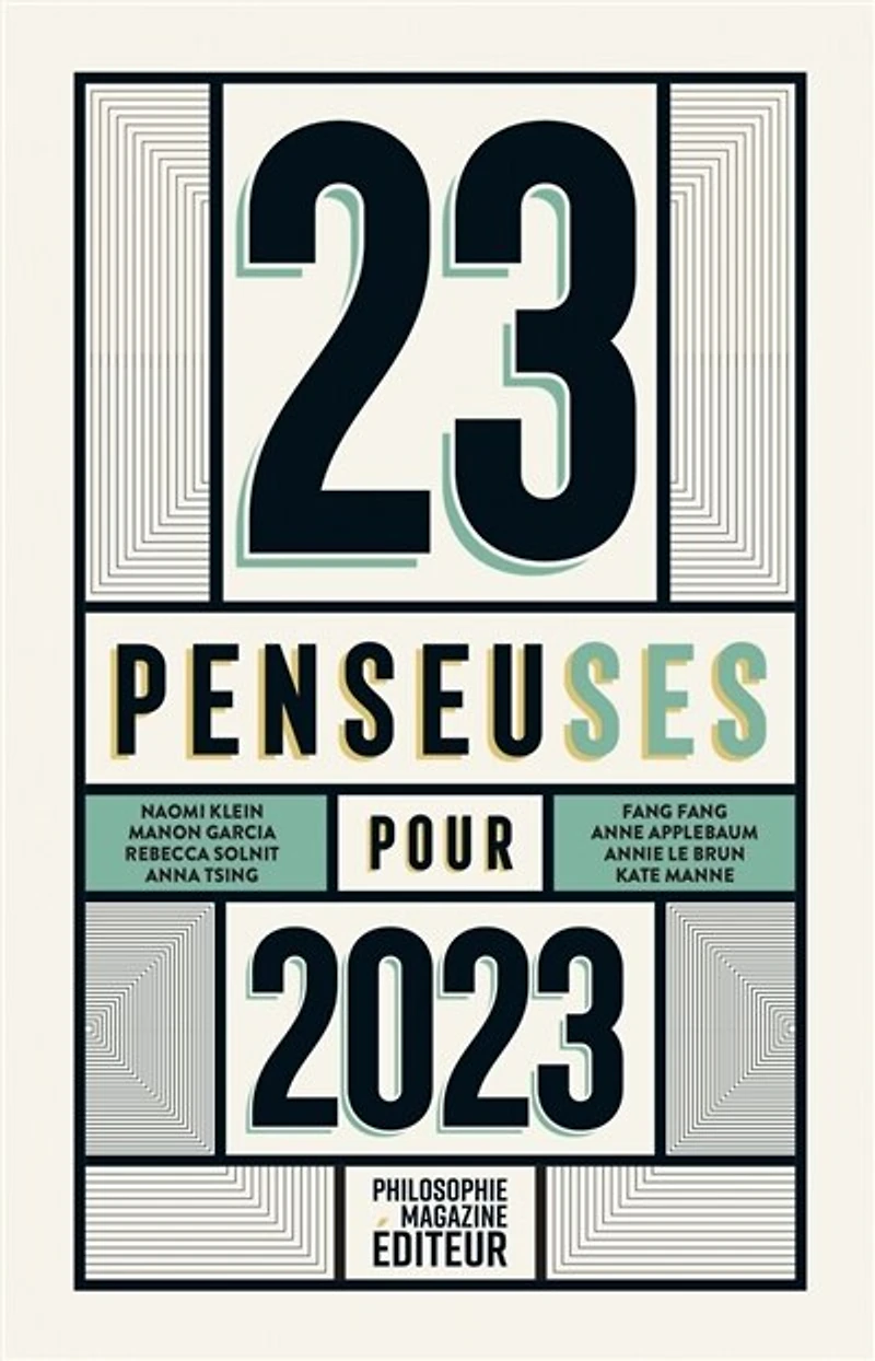 23 penseuses pour 2023: les meilleurs textes écrits par des femmes philosophes, essayistes, écrivaines, parus dans la presse internationale