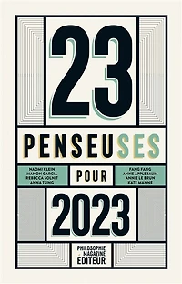 23 penseuses pour 2023: les meilleurs textes écrits par des femmes philosophes, essayistes, écrivaines, parus dans la presse internationale