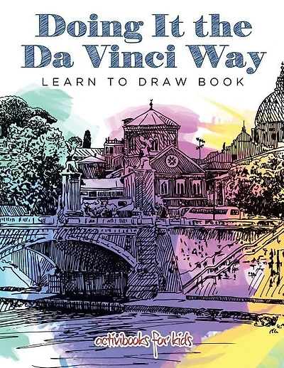 Doing It the Da Vinci Way: Learn to Draw Book