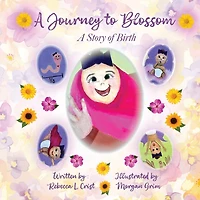 A Journey to Blossom: A Story of Birth