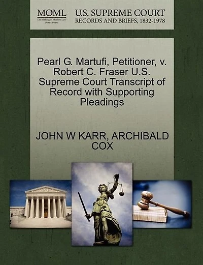 Pearl G. Martufi, Petitioner, V. Robert C. Fraser U.s. Supreme Court Transcript Of Record With Supporting Pleadings