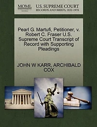 Pearl G. Martufi, Petitioner, V. Robert C. Fraser U.s. Supreme Court Transcript Of Record With Supporting Pleadings