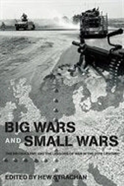 Big Wars and Small Wars: the British Army Lessons of War 20th Century