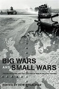 Big Wars and Small Wars: the British Army Lessons of War 20th Century